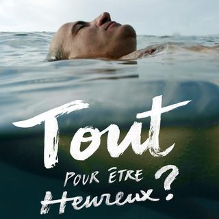 Film documentaire Tout pour être heureux ?